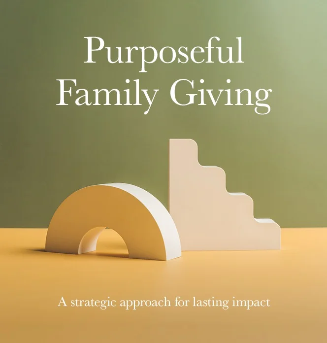 Purposeful Family Giving – A strategic approach for lasting impact